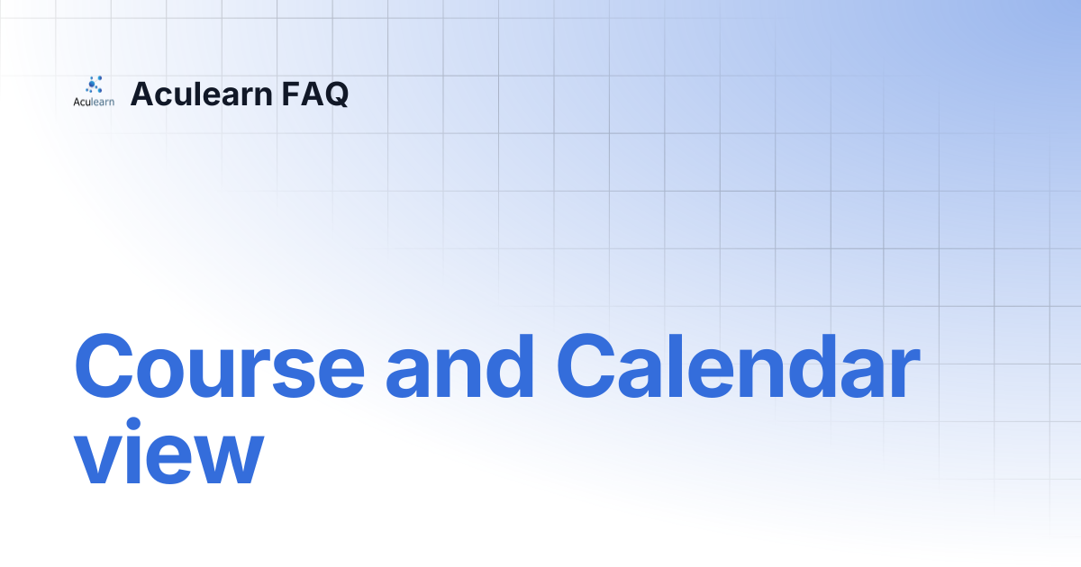 Course and Calendar view | Aculearn FAQ
