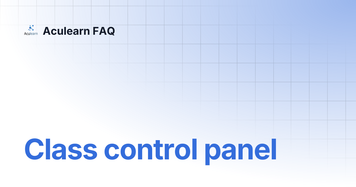 Class control panel | Aculearn FAQ